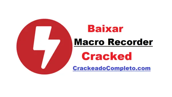 Baixar Macro Recorder 4.0.51 Cracked + Licença Key em PT-BR