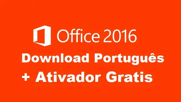 MS Office 2016 Download Português + Ativador Gratis em PT-BR