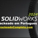 SolidWorks 2024 Crackeado Download 64 bits em Portugues PT-BR