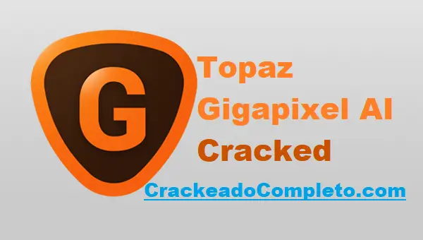 Topaz Gigapixel AI 7.4.2 Cracked + Torrent em Portugues PT-BR