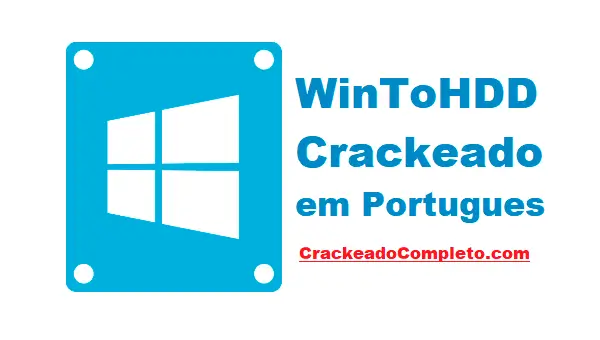 WinToHDD 6.5 Crackeado [Licença para Todas Edições] em PT-BR